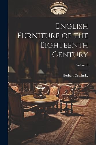 Cescinsky - English Furniture of the Eighteenth Century; Volume 3 - Ne