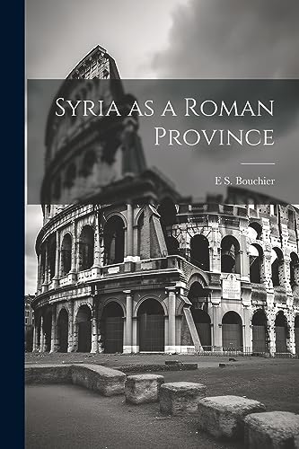 Bouchier - Syria as a Roman Province - New paperback or softback