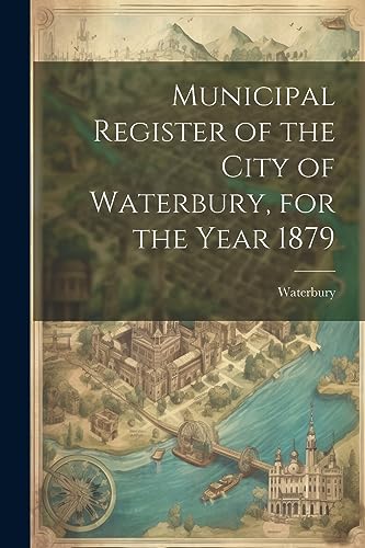 (Conn.) - Municipal Register of the City of , for the Year 1879 - New