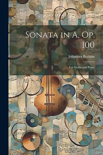 Brahms - Sonata in A, op. 100: For Violin and Piano - New paperback or