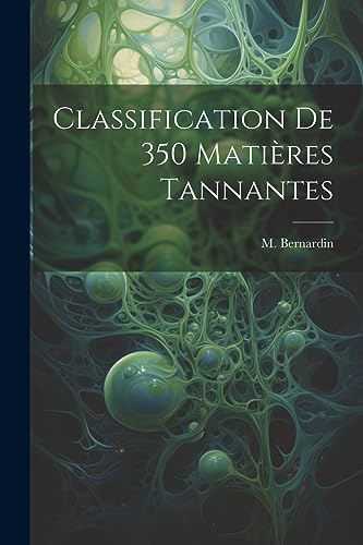 Bernardin - Classification de 350 Mati?res Tannantes - New paperback o