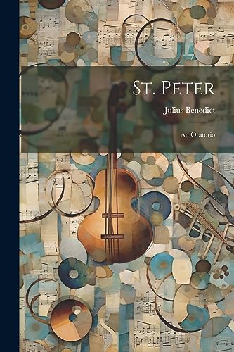 Benedict - St. Peter: An Oratorio - New paperback or softback