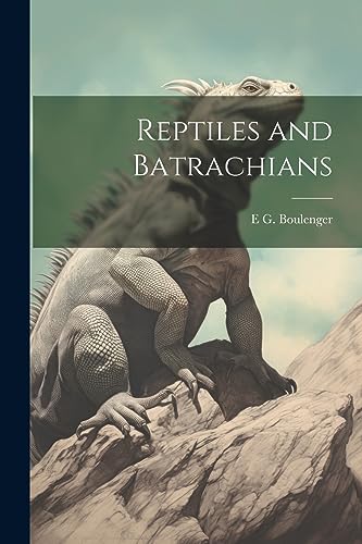 Boulenger - Reptiles and Batrachians - New paperback or softback