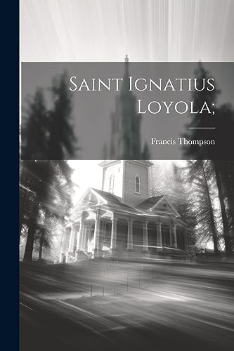 ompson - Saint Ignatius Loyola; - New paperback or softback
