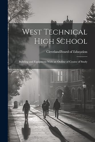 (Ohio). Board of Edu - West Technical High School: Building and Equipm