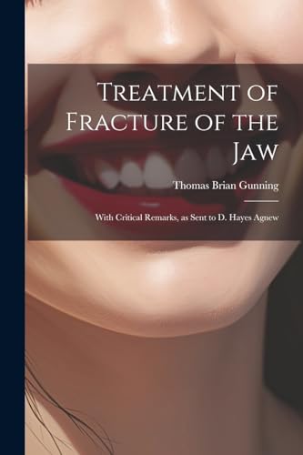 Brian - Treatment of Fracture of the Jaw; With Critical Remarks, as Se