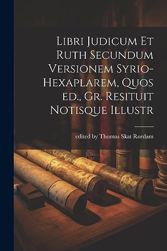 by Thomas Skat Rorda - Libri Judicum et Ruth Secundum Versionem Syrio-