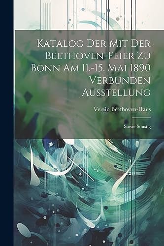 Beethoven-Haus (Bonn - Katalog der mit der Beethoven-feier zu Bonn am