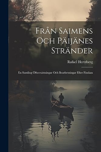 Hertzberg - Fr?n Saimens och P?ij?nes Str?nder: En Samling ?fwers?ttni