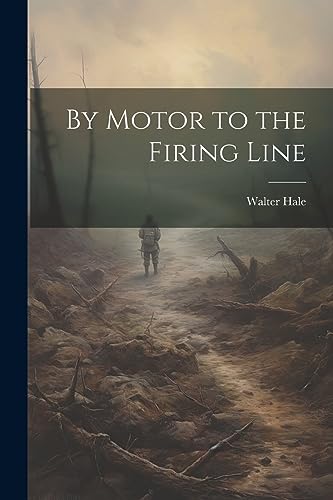 Hal - By Motor to the Firing Line - New paperback or softback