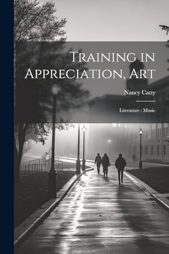 Catty - Training in Appreciation, Art: Literature : Music - New paperb