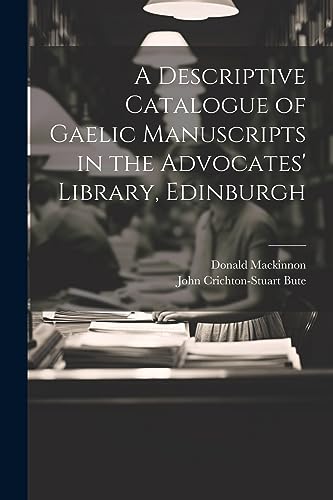Mackinnon - A Descriptive Catalogue of Gaelic Manuscripts in the Advoc