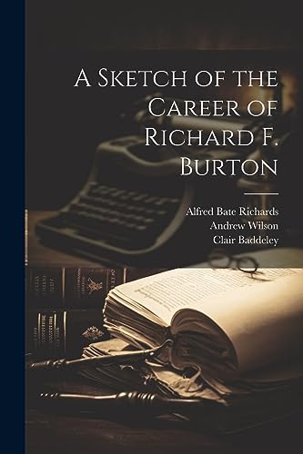 Richards - A Sketch of the Career of Richard F. Burton - New paperback