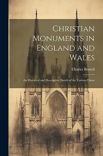 Boutell - Christian Monuments in England and Wales: An Historical and