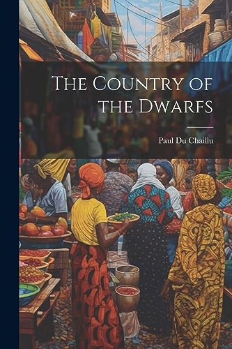 Chaillu - Country of the Dwarfs - New paperback or softback