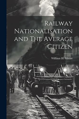 Moor - Railway Nationalisation and The Average Citizen - New paperback
