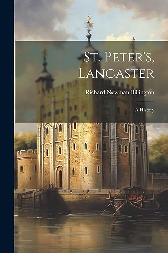 Billington - St. Peter's, Lancaster: A History - New paperback or soft