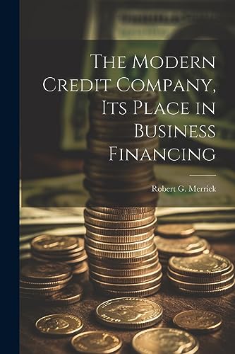 Merrick - Modern Credit Company, its Place in Business Financing - New