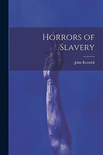 Kenrick - Horrors of Slavery - New paperback or softback