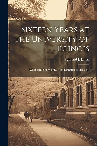 James - Sixteen Years at the University of Illinois; a Statistical Stu