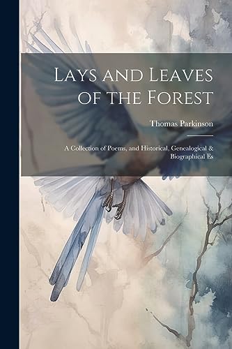 Parkinson - Lays and Leaves of the Forest; a Collection of Poems, and