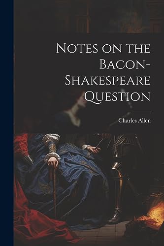 Allen - Notes on the Bacon-Shakespeare Question - New paperback or sof