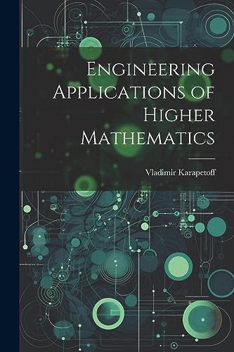 Karapetoff - Engineering Applications of Higher Mathematics - New pape