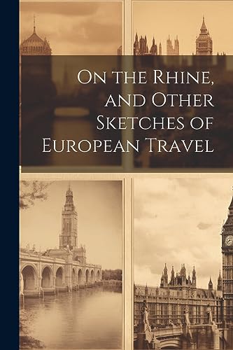 Anonymous - On the Rhine, and Other Sketches of European Travel - New