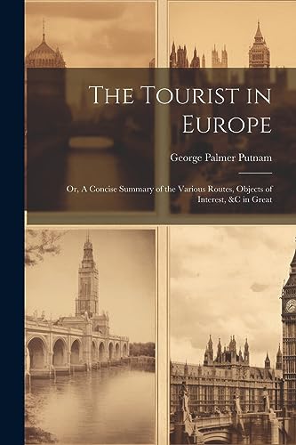 Putnam - Tourist in Europe; or, A Concise Summary of the Various Route