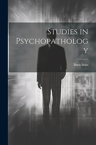 Sidis - Studies in Psychopathology - New paperback or softback