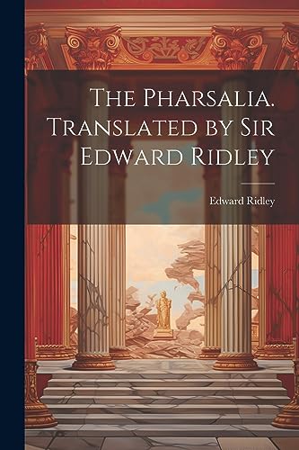 Ridley - Pharsalia. Translated by Sir - New paperback or softback
