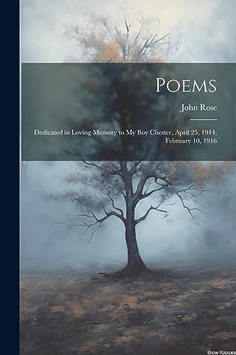 Ros - Poems: Dedicated in Loving Memory to My Boy Chester, April 25, 1
