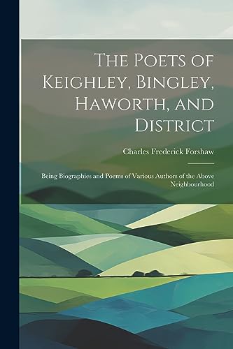 Forshaw - Poets of Keighley, Bingley, Haworth, and District: Being Bio