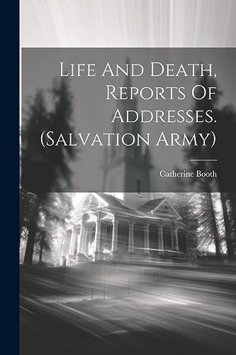 Boot - Life And Death, Reports Of Addresses. (salvation Army) - New pa