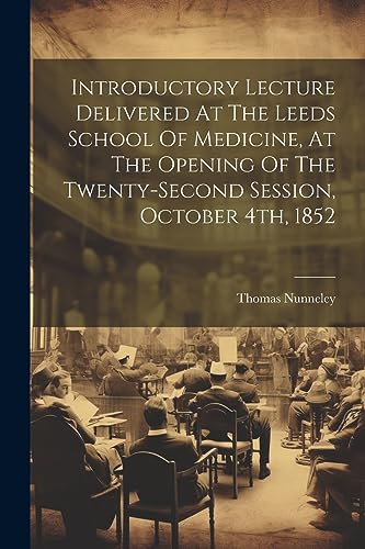 Nunneley - Introductory Lecture Delivered At The Leeds School Of Medic