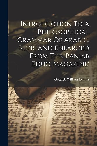 Leitner - Introduction To A Philosophical Grammar Of Arabic. Repr. And