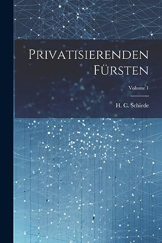 Schied - Privatisierenden F?rsten; Volume 1 - New paperback or softbac