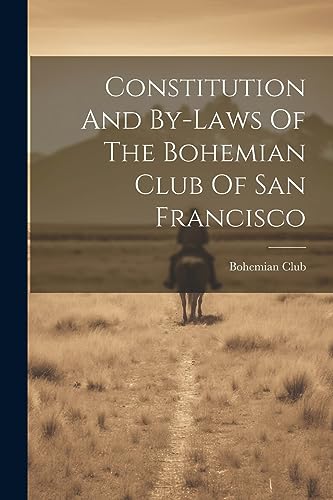 Bohemian Club (San F - Constitution And By-laws Of The Bohemian Club O