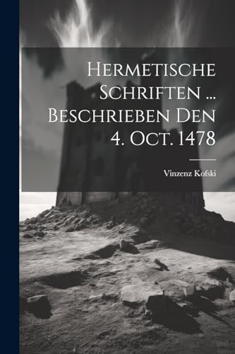 Kofski - Hermetische Schriften ... Beschrieben Den 4. Oct. 1478 - New