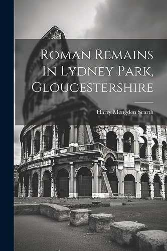 Scart - Roman Remains In Lydney Park, Gloucestershire - New paperback