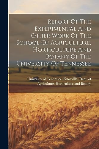 University of Tennes - Report Of The Experimental And Other Work Of Th