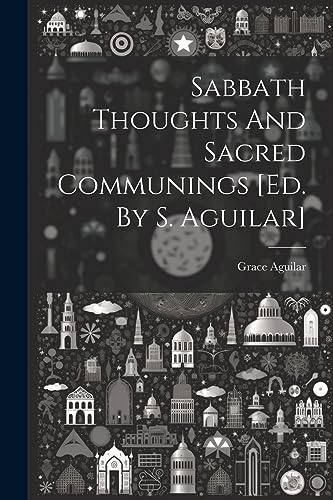 Aguilar - Sabbath Thoughts And Sacred Communings [ed. By S. ] - New pa