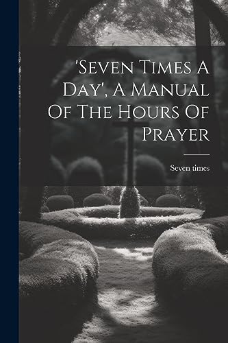 times - '  A Day', A Manual Of The Hours Of Prayer - New paperback or