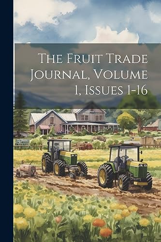Anonymous - Fruit Trade Journal, Volume 1, Issues 1-16 - New paperback