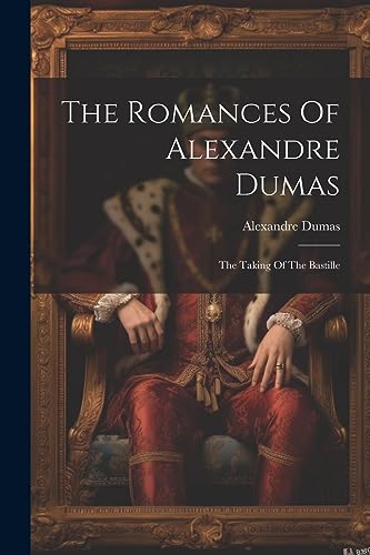 Dumas - Romances Of  : The Taking Of The Bastille - New paperback or s
