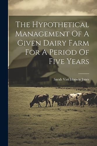 Sarah Van Hoosen Jon - Hypothetical Management Of A Given Dairy Farm F