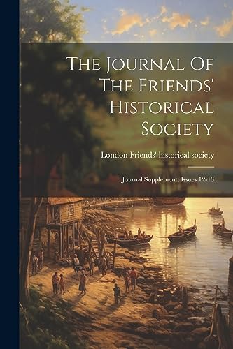 Friends' historical - Journal Of The : Journal Supplement, Issues 12-1
