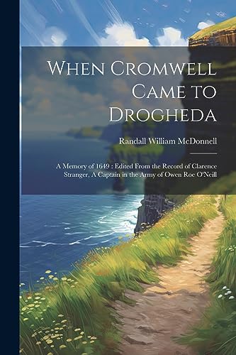 McDonnell - When Cromwell Came to Drogheda: A Memory of 1649 : Edited