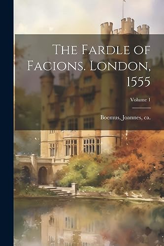 Boemus - Fardle of Facions. London, 1555; Volume 1 - New paperback or