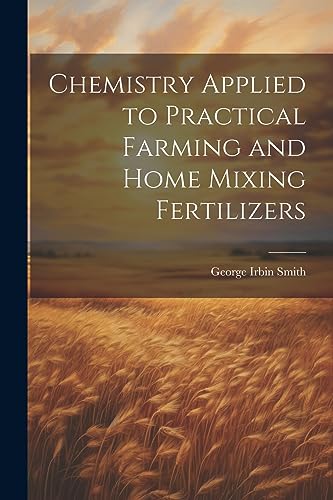 Smit - Chemistry Applied to Practical Farming and Home Mixing Fertiliz